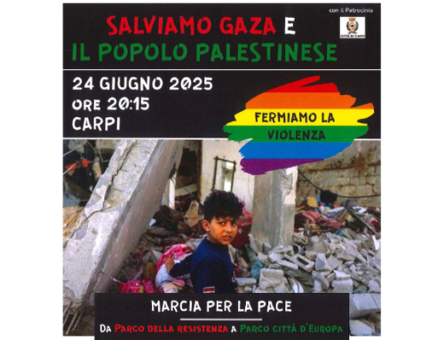 MARCIA PER LA PACE A CARPI MARTEDI’ 24 GIUGNO 2025 DALLE ORE  20:15. “SALVIAMO GAZA E IL POPOLO PALESTINESE”